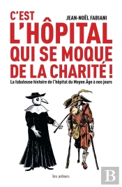 L'Hôpital Qui Se Moque De La Charité
