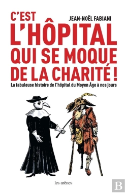 Bertrand.pt - L'Hôpital Qui Se Moque De La Charité