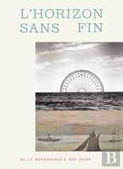 L'Horizon Sans Fin : De La Renaissance À Nos Jours