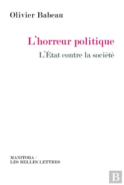 Bertrand.pt - L'Horreur Politique ; L'Etat Contre La Société