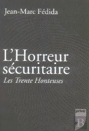 L'Horreur Sécuritaire ; Les Trente Honteuses
