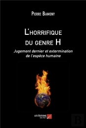 L'Horrifique Du Genre H : Jugement Dernier Et Extermination De L'Espèce Humaine