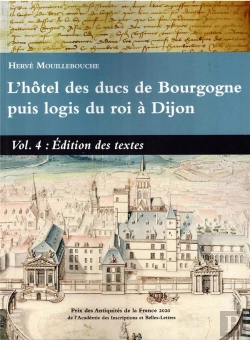 Bertrand.pt - L'Hotel Des Ducs De Bourgogne Puis Logis Du Roi À Dijon Vol 4 Edition Des Textes