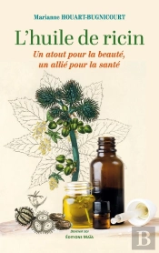 L'Huile De Ricin : Un Atout Pour La Beauté, Un Allié Pour La Santé