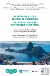 L'Huissier De Justice : Le Tiers De Confiance - The Judicial Officer : The Trusted Third Party
