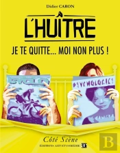 L'Huître ; Je Te Quitte... Moi Non Plus !