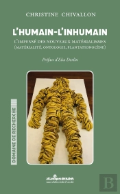 L'Humain & L'Inhumain : L'Impensé Des Nouveaux Matérialismes (Matérialité, Ontologie, Plantationocène)