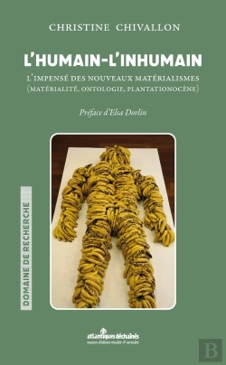 Bertrand.pt - L'Humain & L'Inhumain : L'Impensé Des Nouveaux Matérialismes (Matérialité, Ontologie, Plantationocène)