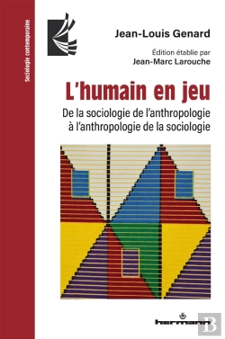 Bertrand.pt - L'Humain En Jeu : De La Sociologie De L'Anthropologie À L'Anthropologie De La Sociologie