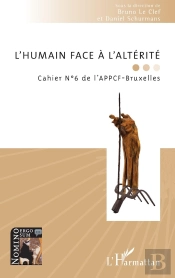L'Humain Face À L'Altérité : Cahier Numéro 6 De L'Appcf-Bruxelles