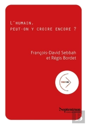 L'Humain, Peut-On Y Croire Encore ?