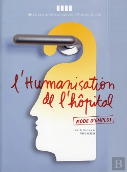 Bertrand.pt - L'Humanisation De L'Hôpital ; Mode D'Emploi