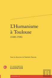 L'Humanisme À Toulouse (1480-1596)