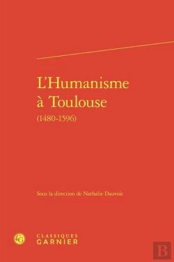 Bertrand.pt - L'Humanisme À Toulouse (1480-1596)