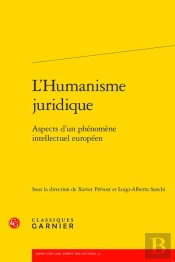 L'Humanisme Juridique : Aspects D'Un Phénomène Intellectuel Européen