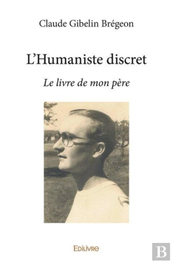Bertrand.pt - L'Humaniste Discret - Le Livre De Mon Pere