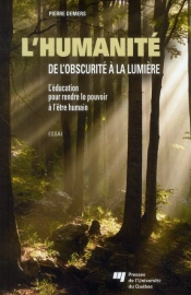 L'Humanité ; De L'Obscurité À La Lumière ; L'Éducation Pour Rendre Le Pouvoir À L'Être Humain