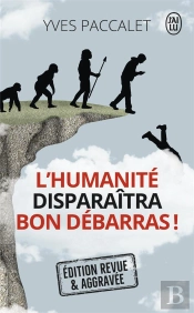 L'Humanite Disparaitra, Bon Débarras !