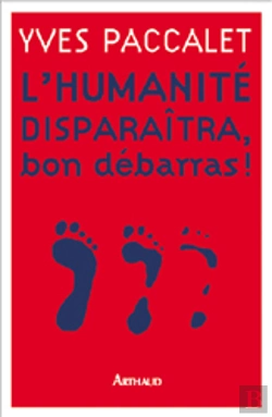 Bertrand.pt - L'Humanité Disparaîtra, Bon Débarras !