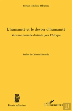Bertrand.pt - L'Humanité Et Le Devoir D'Humanité ; Vers Une Nouvelle Destinée Pour L'Afrique