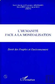 L'Humanite Face A La Mondialisation ; Droit Des Peuples Et Environnement