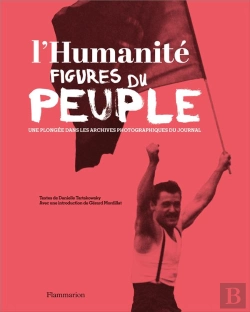 Bertrand.pt - L'Humanite, Figures Du Peuple ; Une Plongée Dans Les Archives Photograpiques Du Journal
