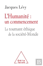 L'Humanité : Un Commencement ; Le Tournant-Éthique De La Société-Monde