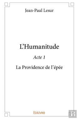 Bertrand.pt - L'Humanitude - Tome 1 : La Providence De L'Épée