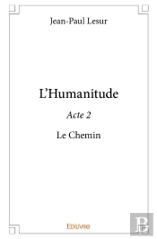 L'Humanitude - Tome 2 : Le Chemin