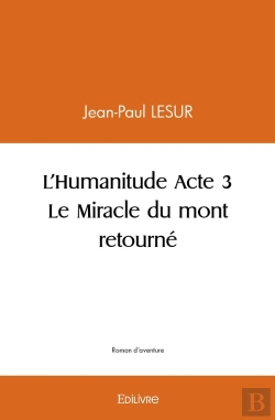 Bertrand.pt - L'Humanitude - Tome 3 : Le Miracle Du Mont Retourné