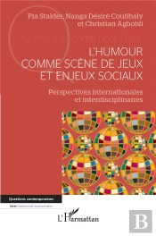 L'Humour Comme Scene De Jeux Et Enjeux Sociaux - Perspectives Internationales Et Interdisciplinaires
