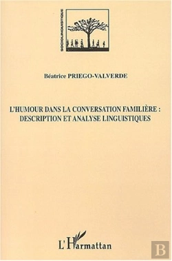 Bertrand.pt - L'Humour Dans La Conversation Familiere : Description Et Analyse Linguistiques