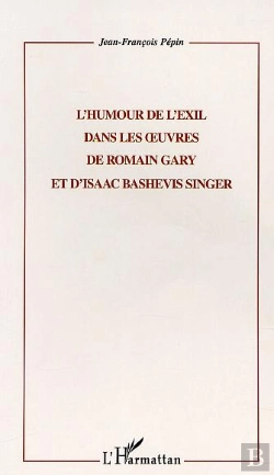 Bertrand.pt - L'Humour De L'Exil Dans Les Oeuvres De Romain Gary Et D'Isaac Bashevis Singer