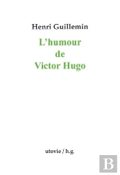 L'Humour De Victor Hugo