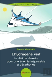L'Hydrogène Vert : Le Défi De Demain, Pour Une Énergie Inépuisable Et Décarbonée