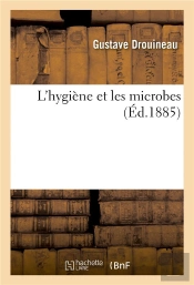 L'Hygiene Et Les Microbes