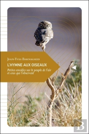 L'Hymne Aux Oiseaux ; Petites Envolées Sur Le Peuple De L'Air Et Ceux Qui L'Observent