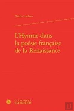 Bertrand.pt - L'Hymne Dans La Poésie Française De La Renaissance