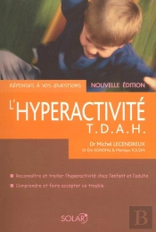 L'Hyperactivité T.D.A.H. Ne - Réponses À Vos Questions