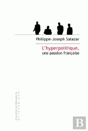 L'Hyperpolitique, Une Passion Française