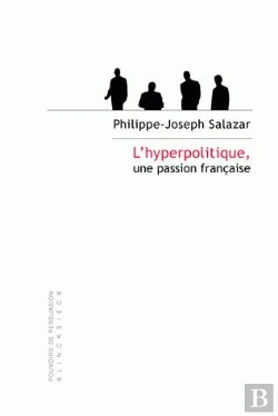 Bertrand.pt - L'Hyperpolitique, Une Passion Française