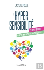 L'Hypersensibilité Chez L'Enfant : Hypersensible Et Plein D'Atouts !