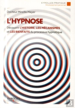 Bertrand.pt - L'Hypnose ; Découvrir L'Histoire, Les Mécanismes Et Les Bienfaits Du Processus Hypnotique