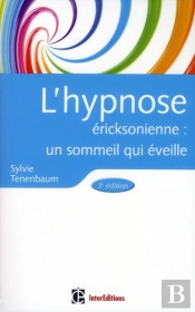 L'Hypnose Ericksonienne ; Un Sommeil Qui Éveille (3e Édition)