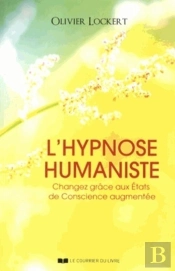 L'Hypnose Humaniste ; Une Nouvelle Voie D'Autoguérison