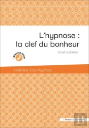 L'Hypnose : La Clef Du Bonheur