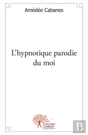 L'Hypnotique Parodie Du Moi