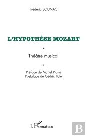 L'Hypothèse Mozart ; Théâtre Musical