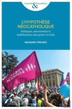 Bertrand.pt - L'Hypothèse Néocatholique : Mouvements, Mobilisations Et Politiques Anti-Genre En Italie
