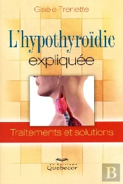 L'Hypothyroïdie Expliquée ; Traitements Et Solutions